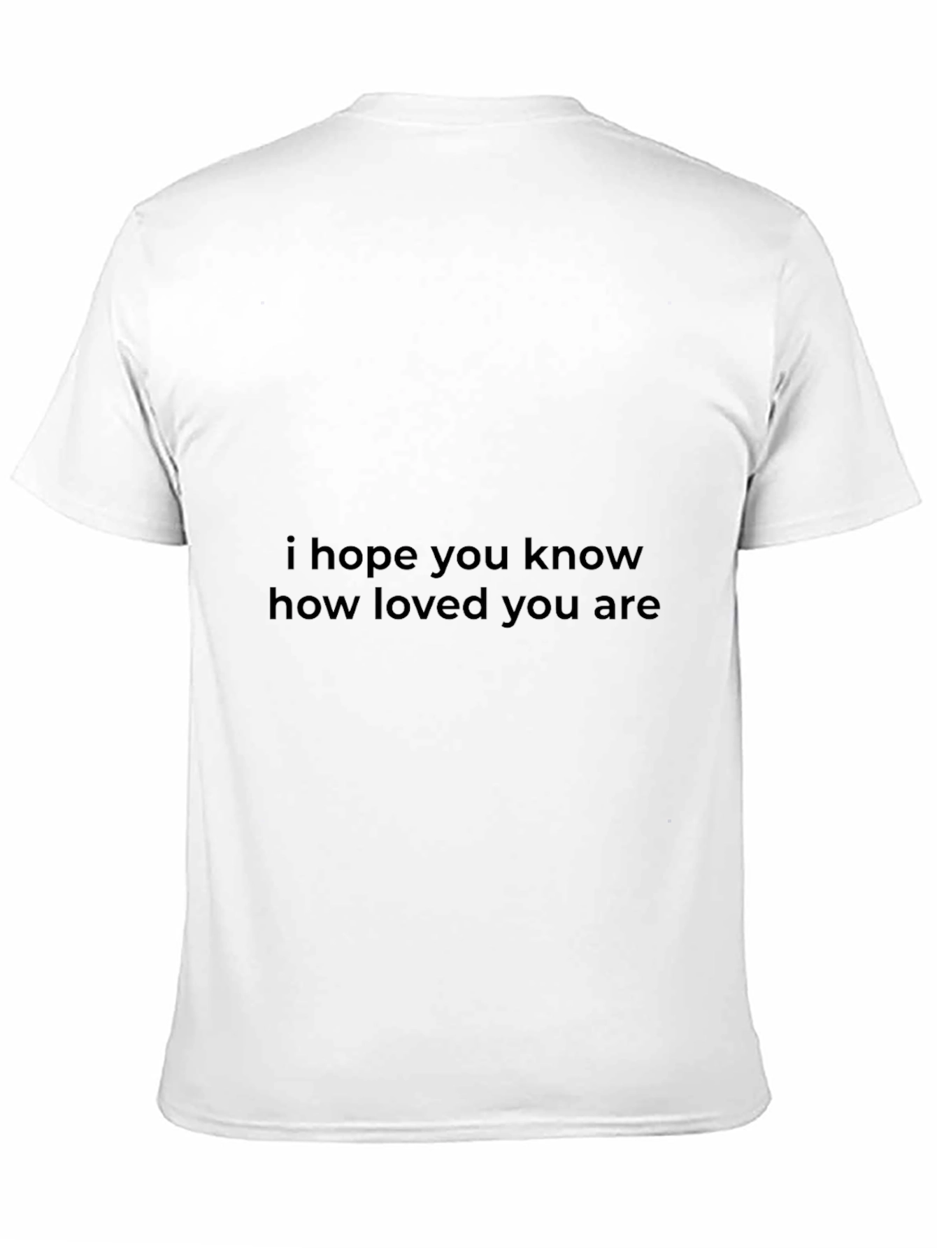 Loved You Are Graphic T-Shirt