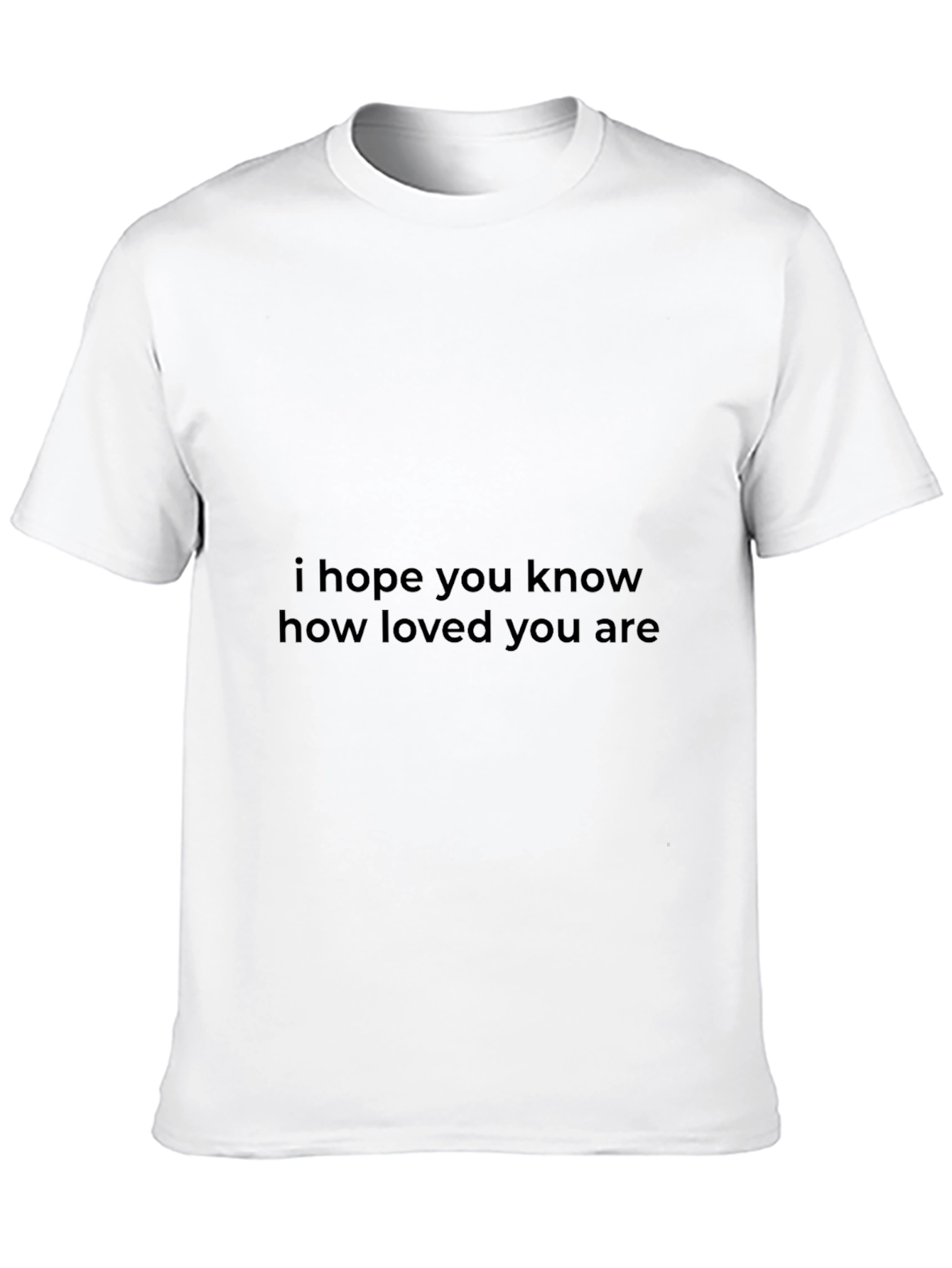 Loved You Are Graphic T-Shirt