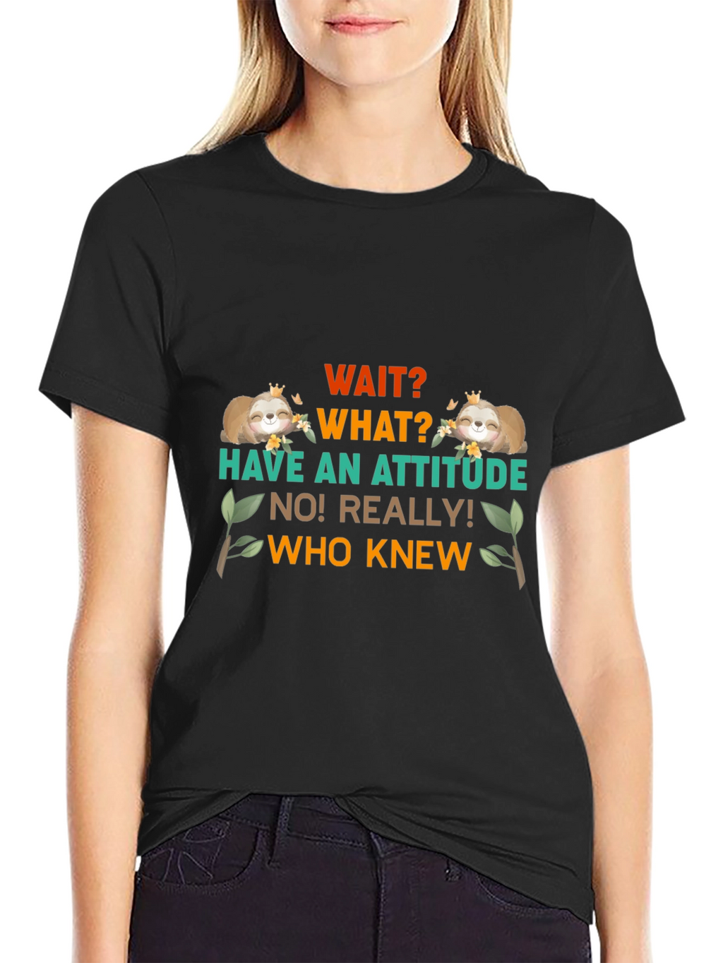 Wait What Sloth T-Shirt: Attitude Funny Tee