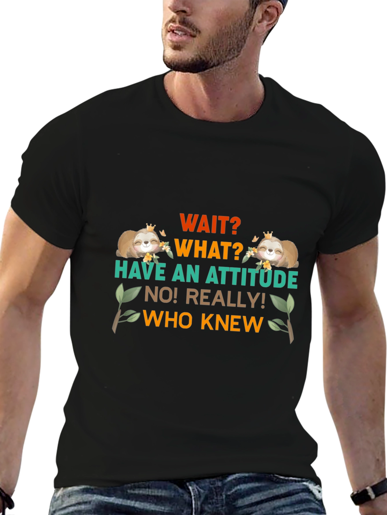 Wait What Sloth T-Shirt: Attitude Funny Tee