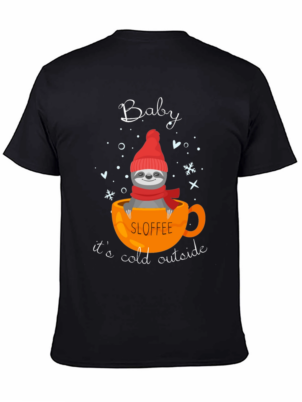 Baby Its Cold Outside Sloth T-Shirt