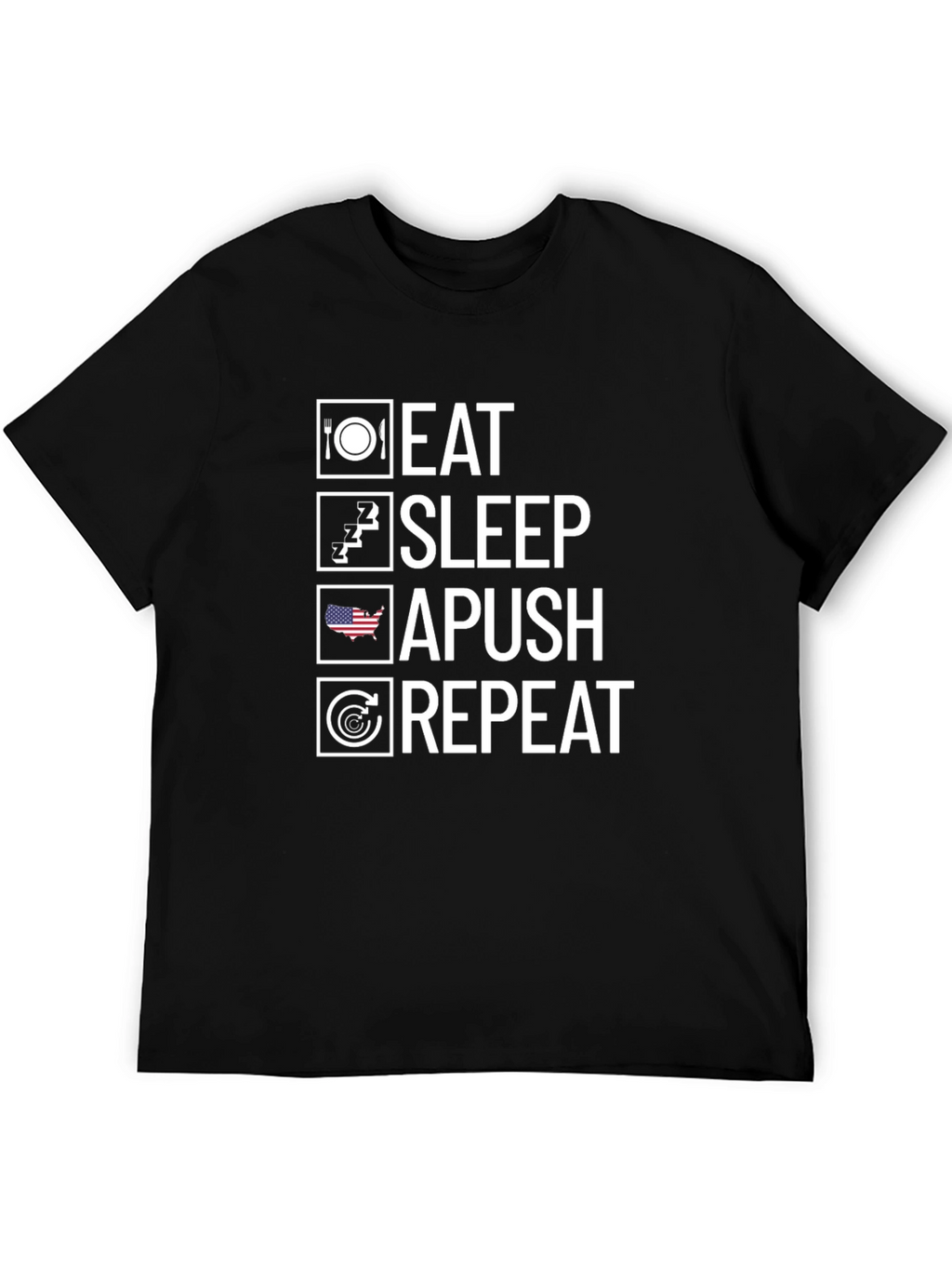 Eat Sleep APUSH Repeat T-Shirt