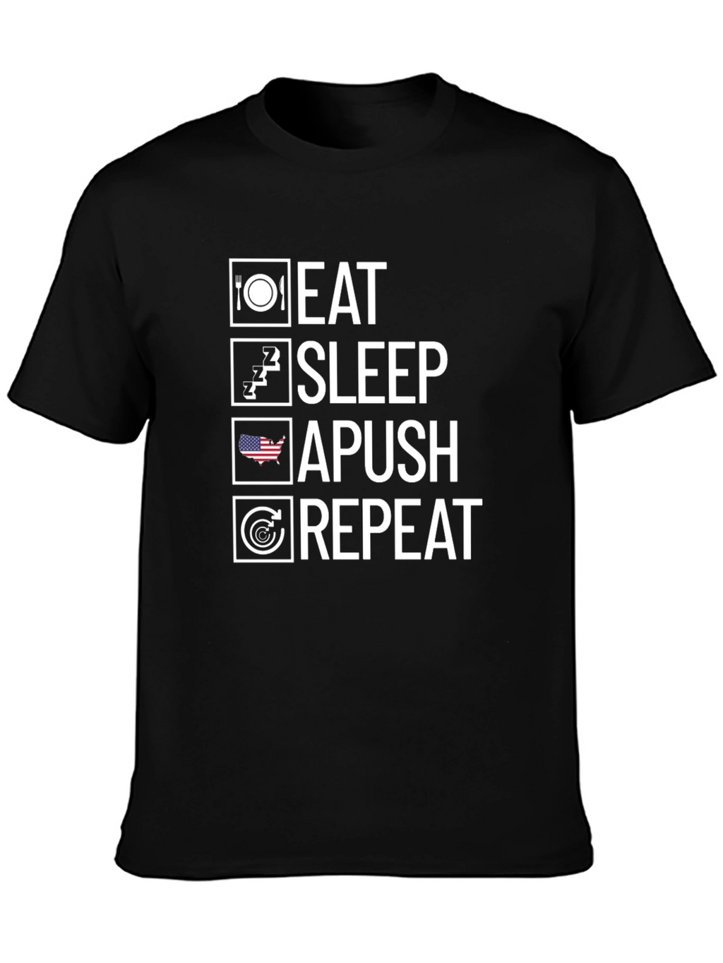 Eat Sleep APUSH Repeat T-Shirt