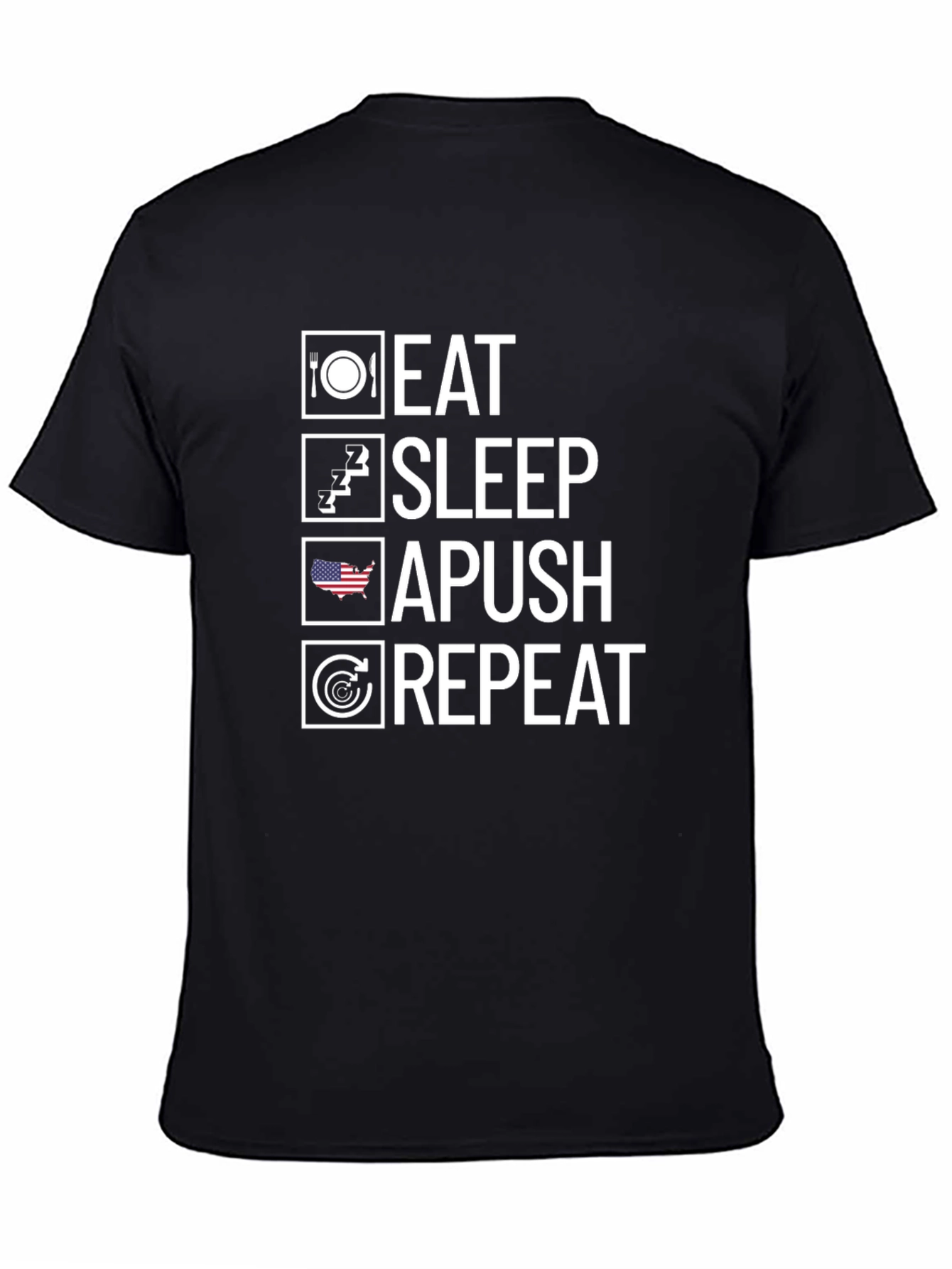 Eat Sleep APUSH Repeat T-Shirt