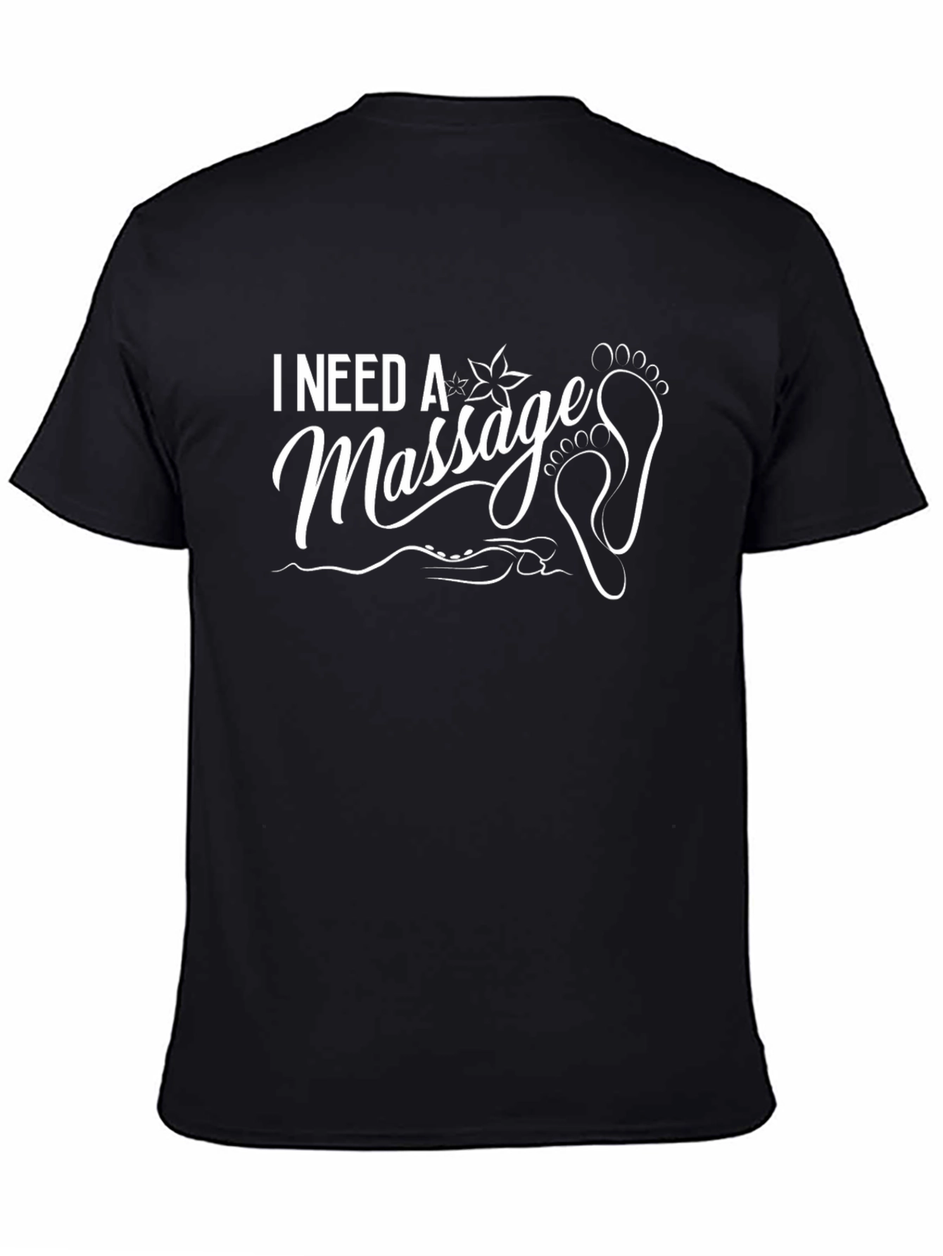 I Need a Massage Funny Graphic Tee