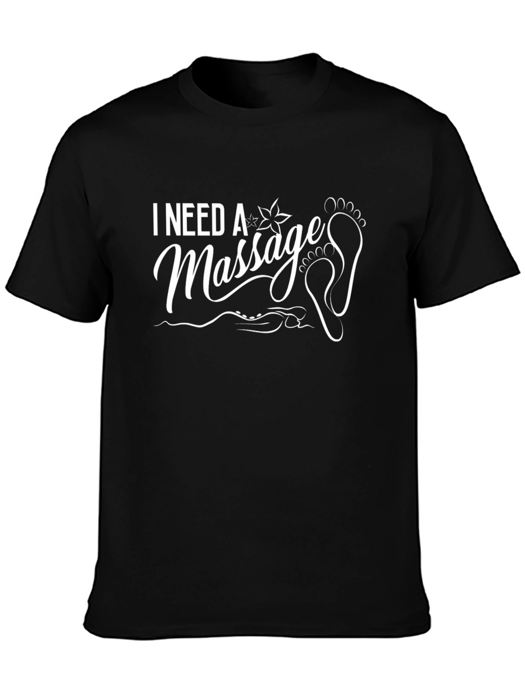 I Need a Massage Funny Graphic Tee