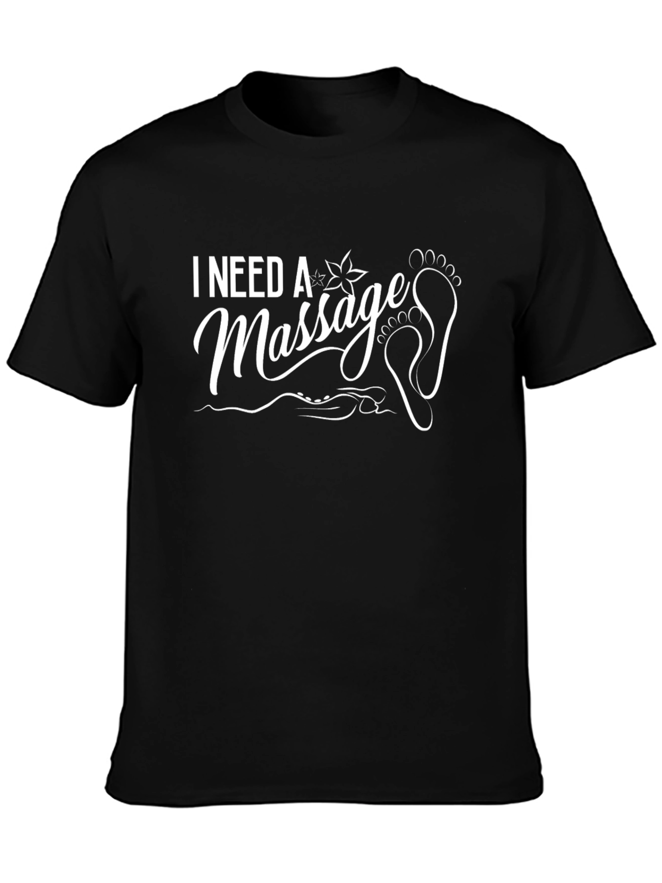 I Need a Massage Funny Graphic Tee