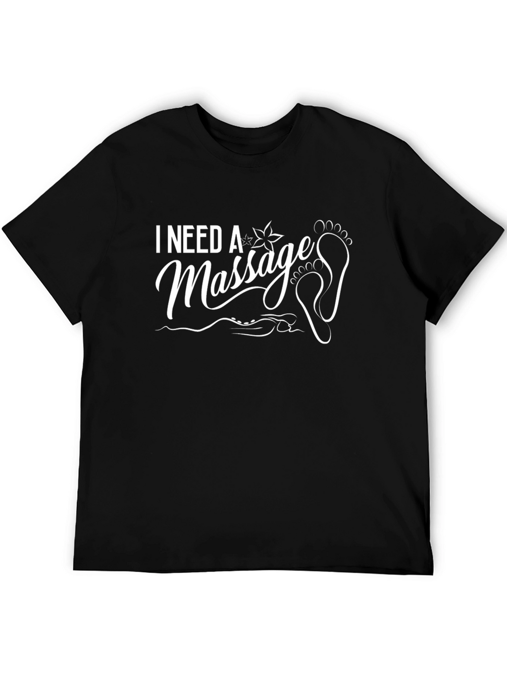 I Need a Massage Funny Graphic Tee