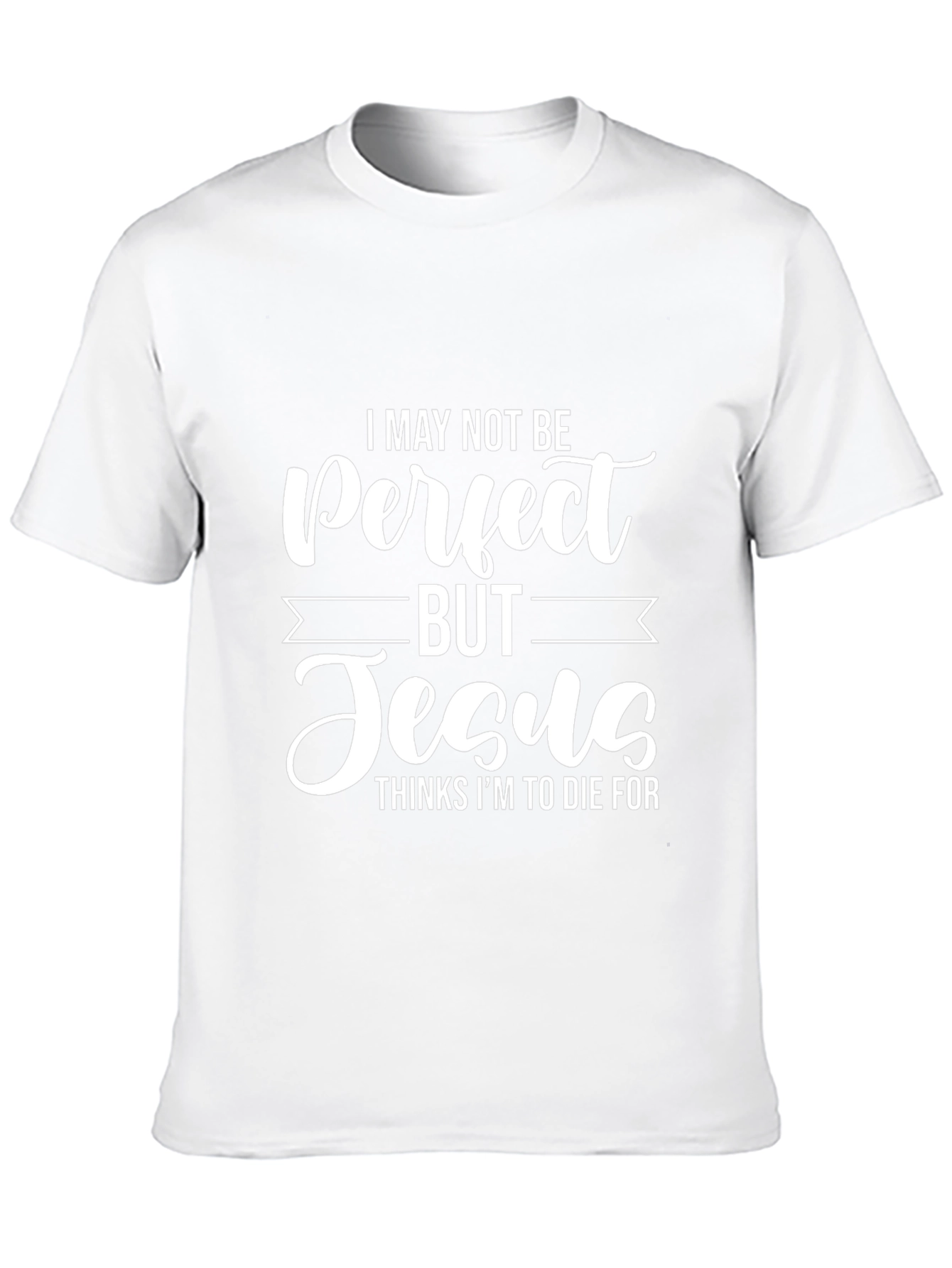 I May Not Be Perfect But Jesus T-Shirt