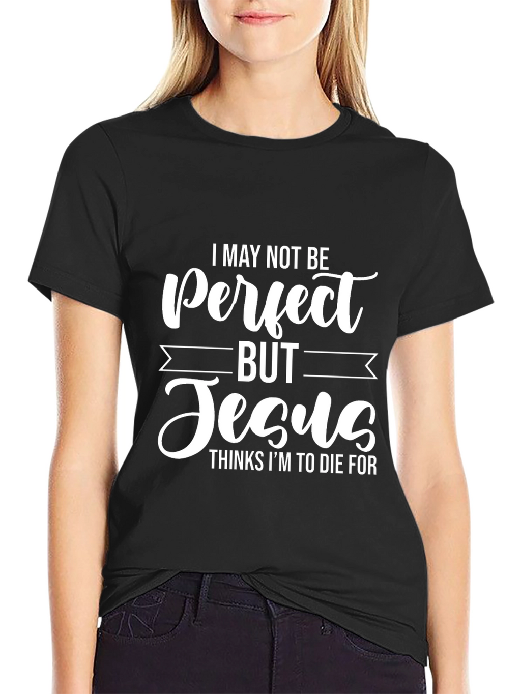 I May Not Be Perfect But Jesus T-Shirt