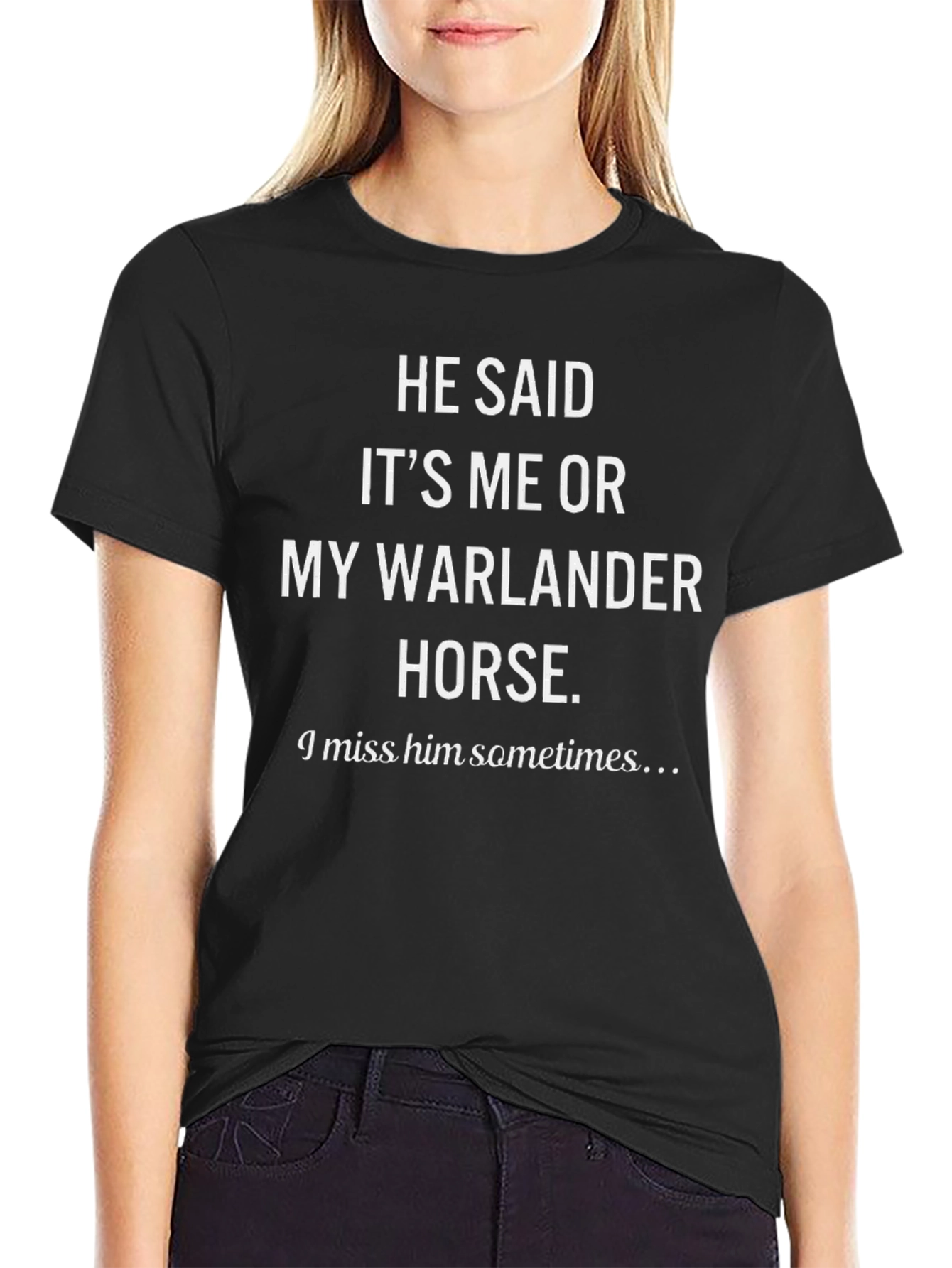 He Said Warlander Horse T-Shirt - Funny Horse Lover Tee