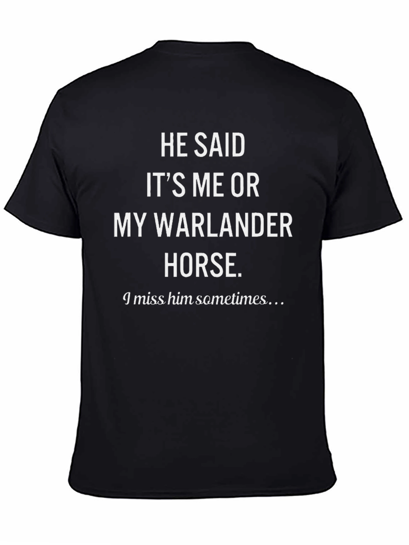 He Said Warlander Horse T-Shirt - Funny Horse Lover Tee