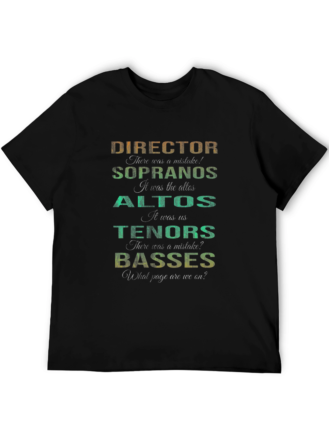 Choir Humor T-Shirt - Director Sopranos Altos Tenors Basses