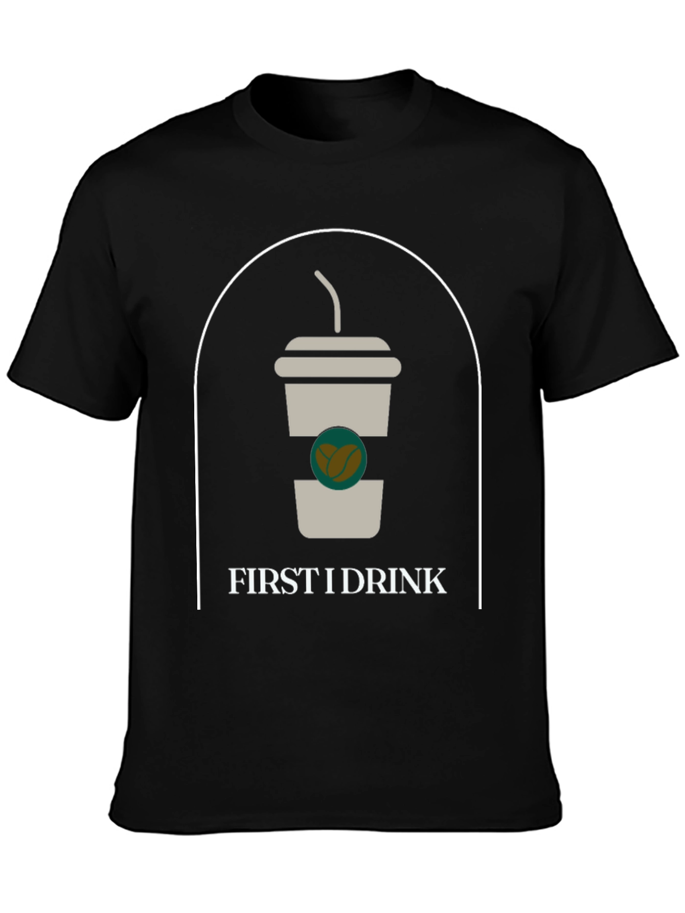 First I Drink Graphic Tee