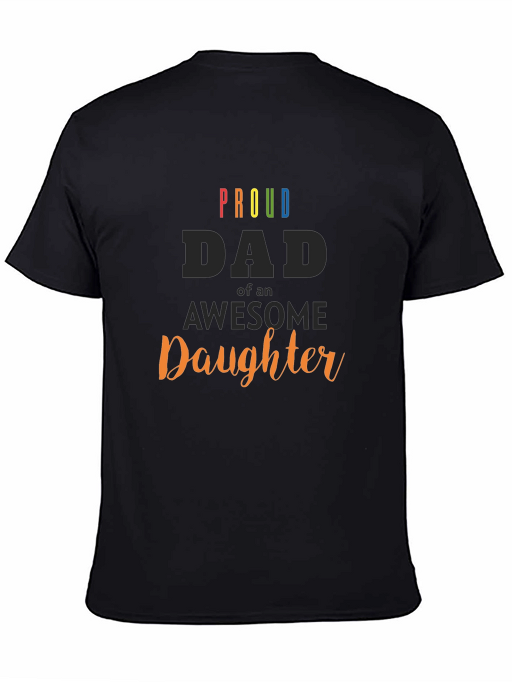 Proud Dad of an Awesome Daughter Black T-Shirt