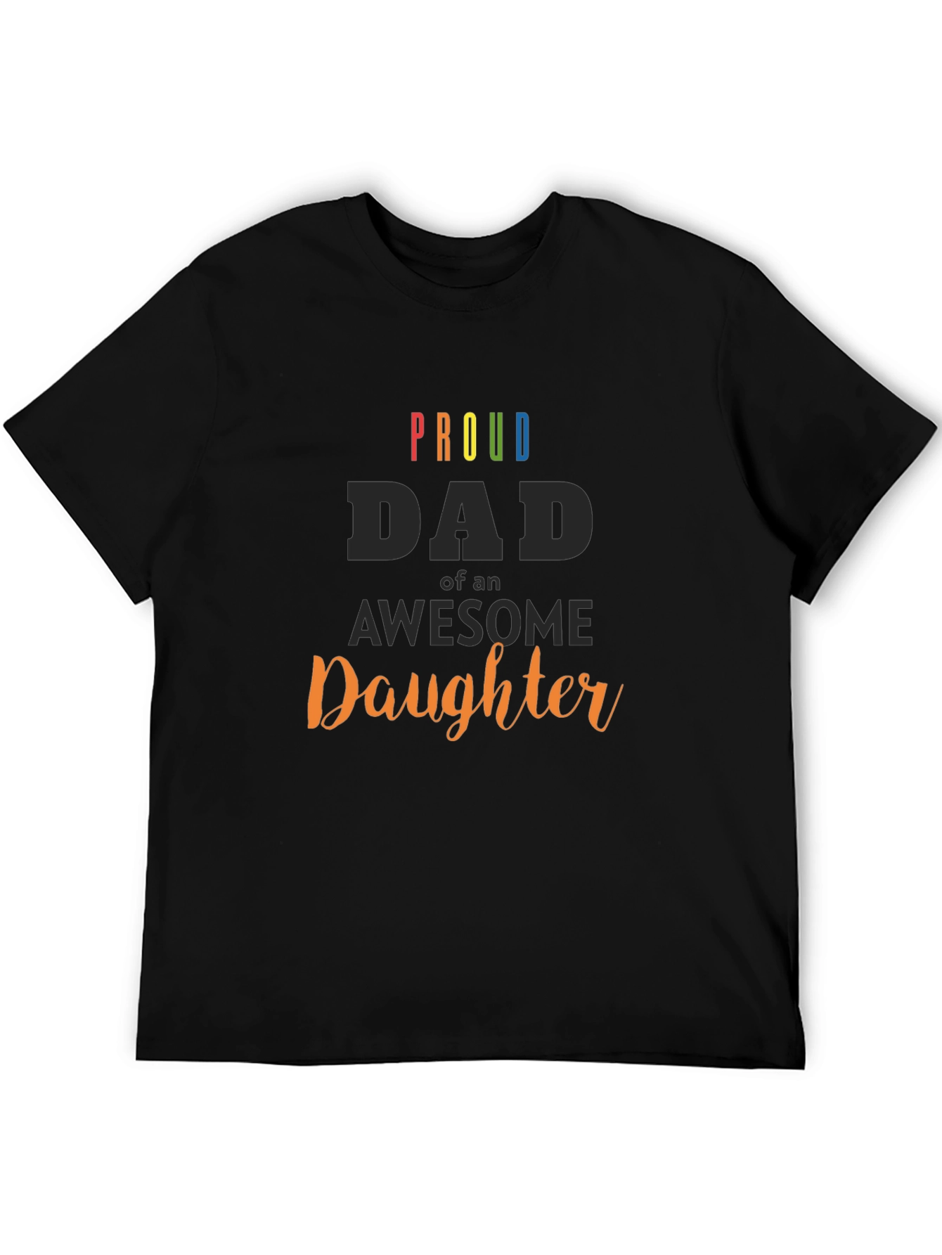 Proud Dad of an Awesome Daughter Black T-Shirt