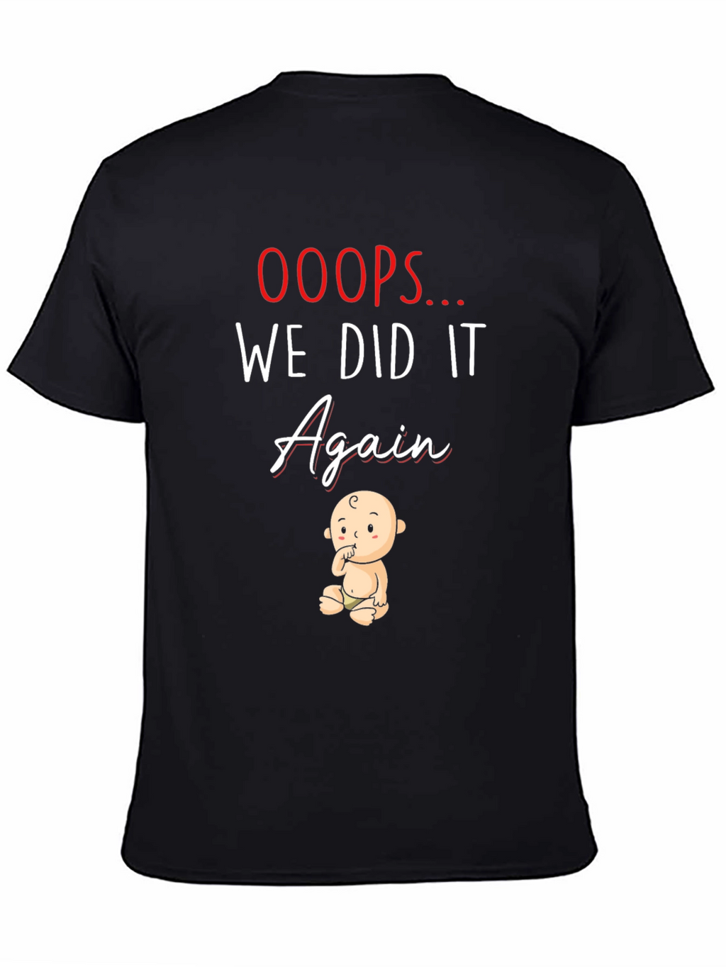 Oops We Did It Again Funny Pregnancy Announcement T-Shirt