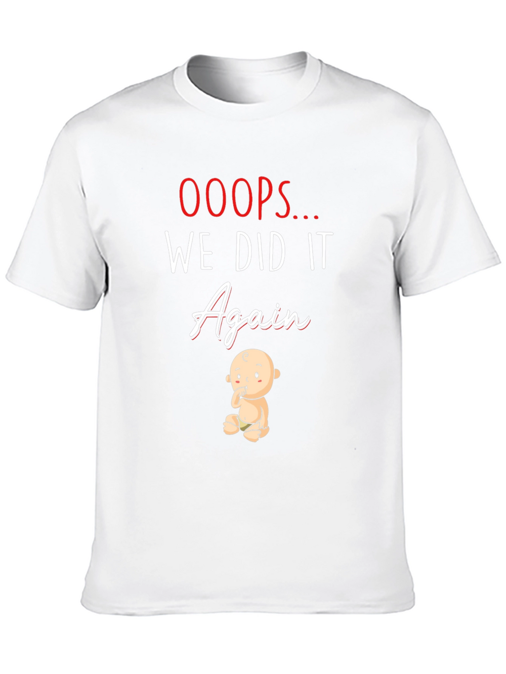 Oops We Did It Again Funny Pregnancy Announcement T-Shirt