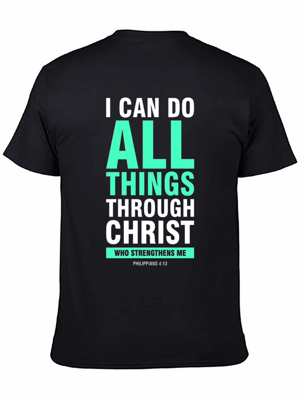 I Can Do All Things Through Christ T-Shirt