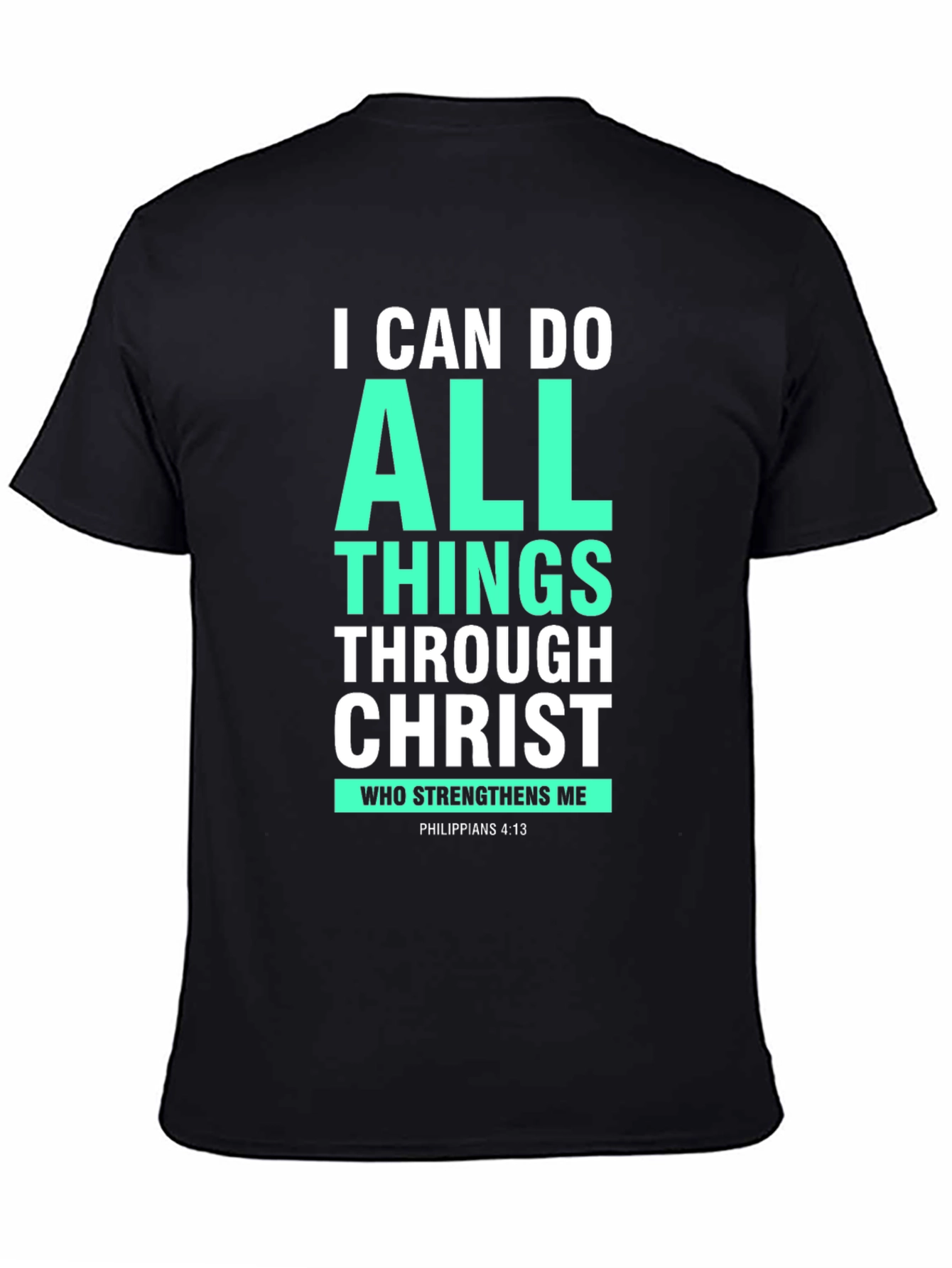 I Can Do All Things Through Christ T-Shirt