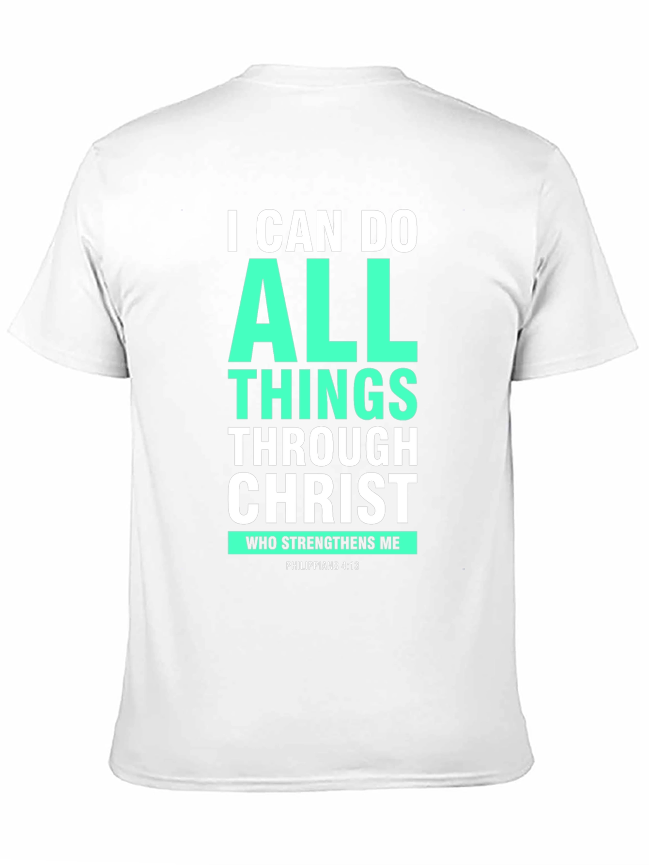 I Can Do All Things Through Christ T-Shirt