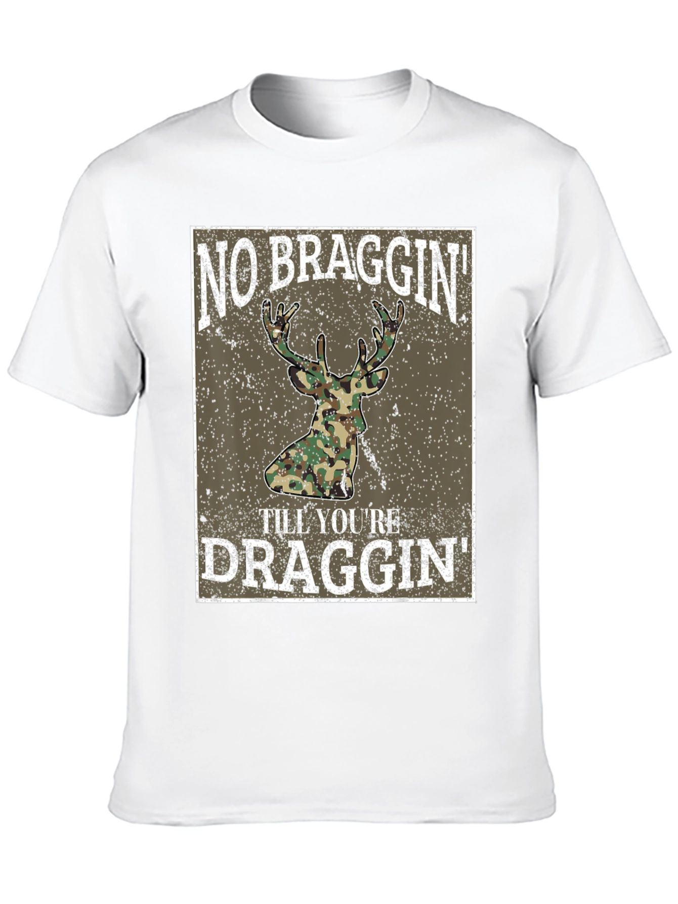 No Braggin Til Youre Draggin Deer Hunting T-Shirt