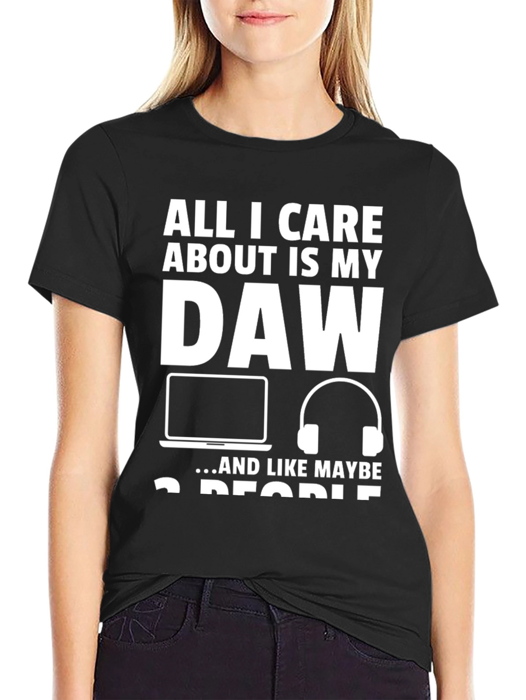 All I Care About is My DAW T-Shirt
