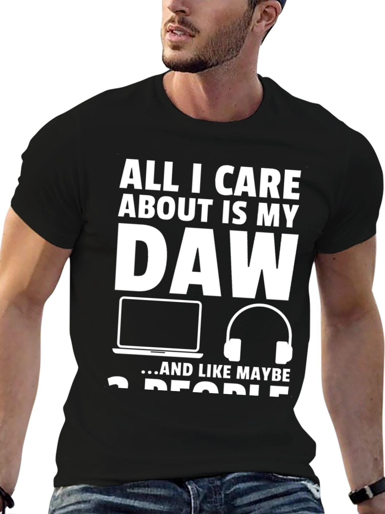 All I Care About is My DAW T-Shirt