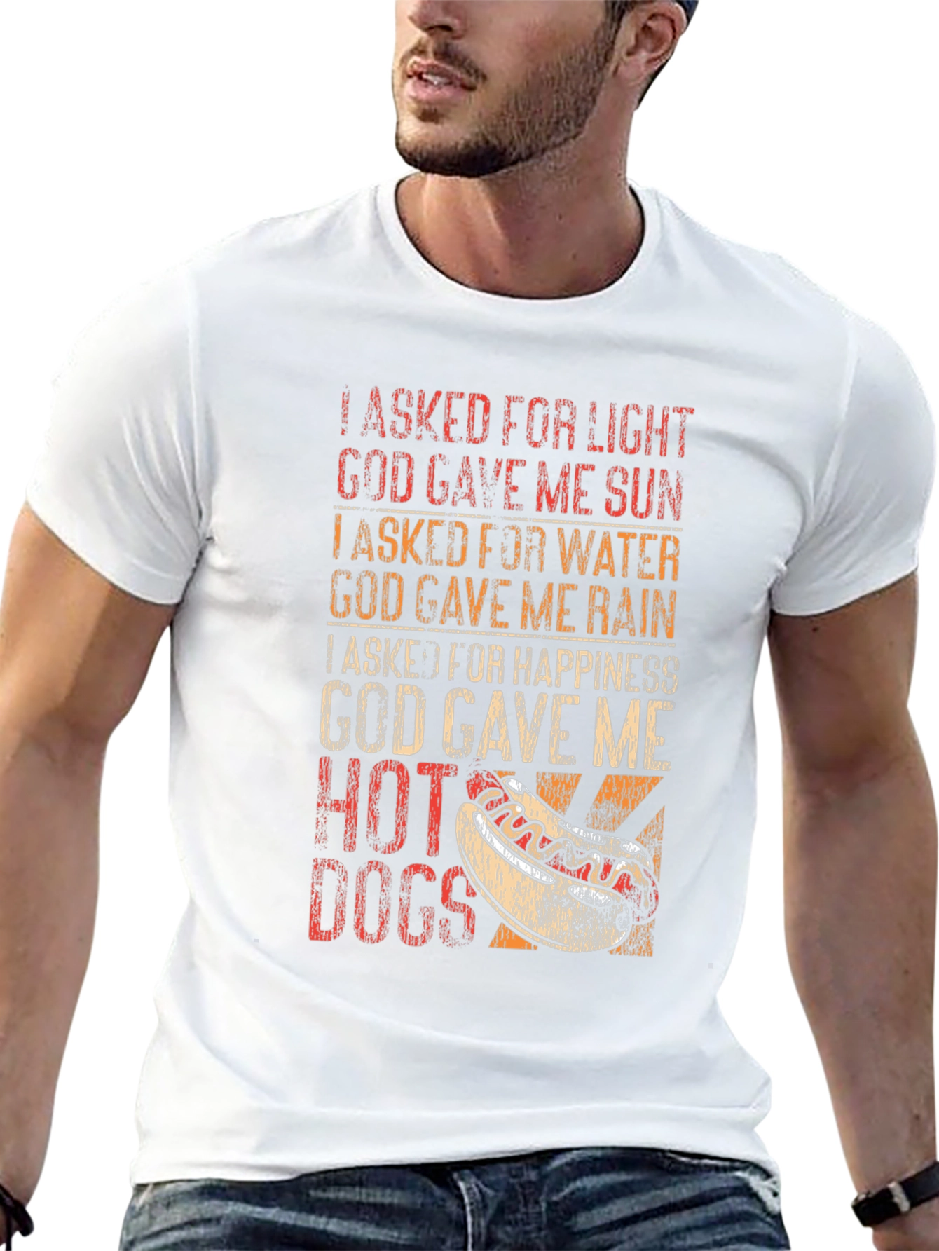 Funny Hot Dog T-Shirt: I Asked For Happiness