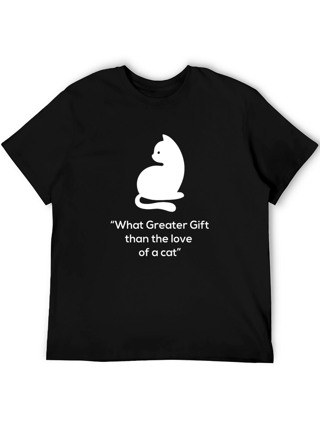 Cat Lover T-Shirt: What Greater Gift