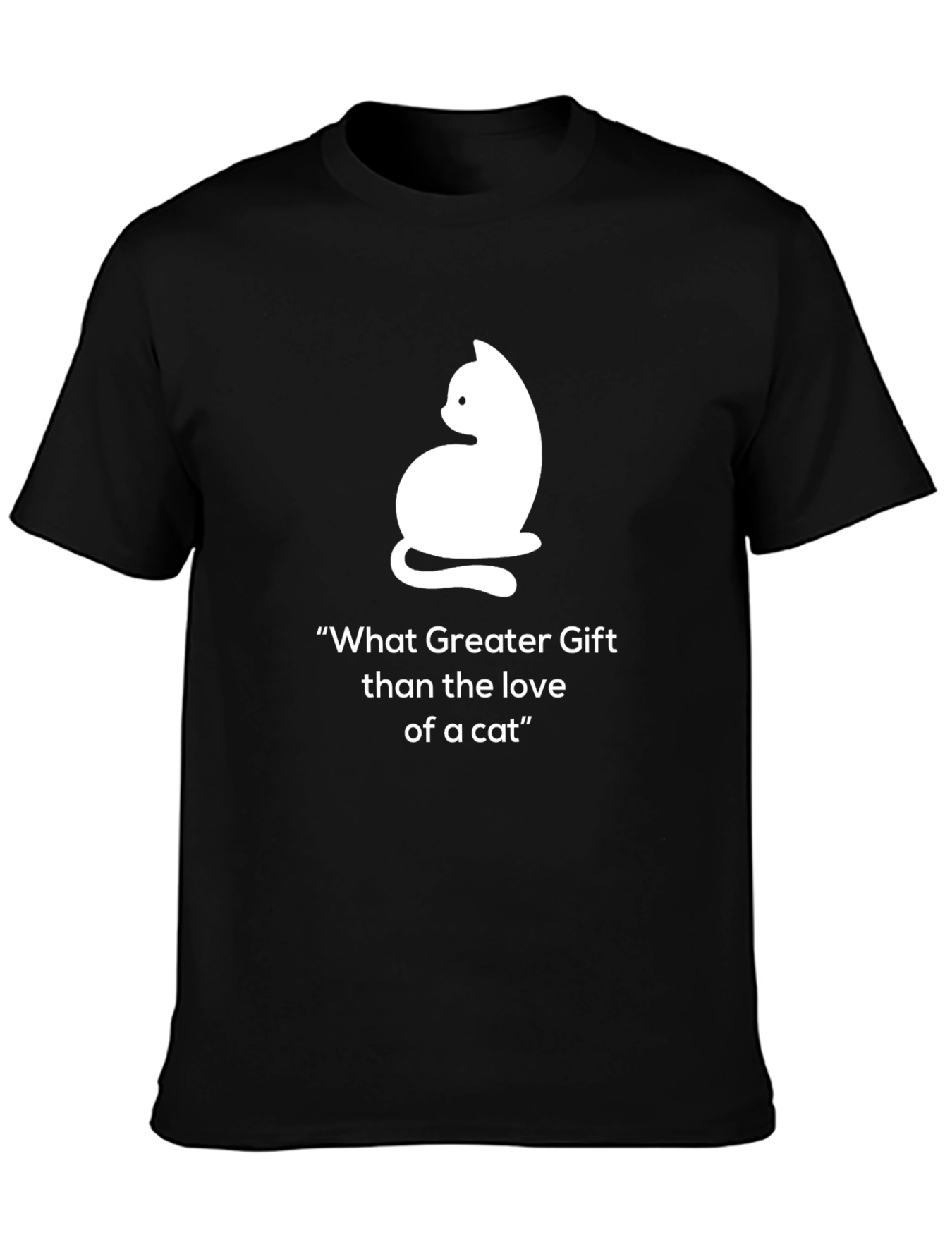 Cat Lover T-Shirt: What Greater Gift