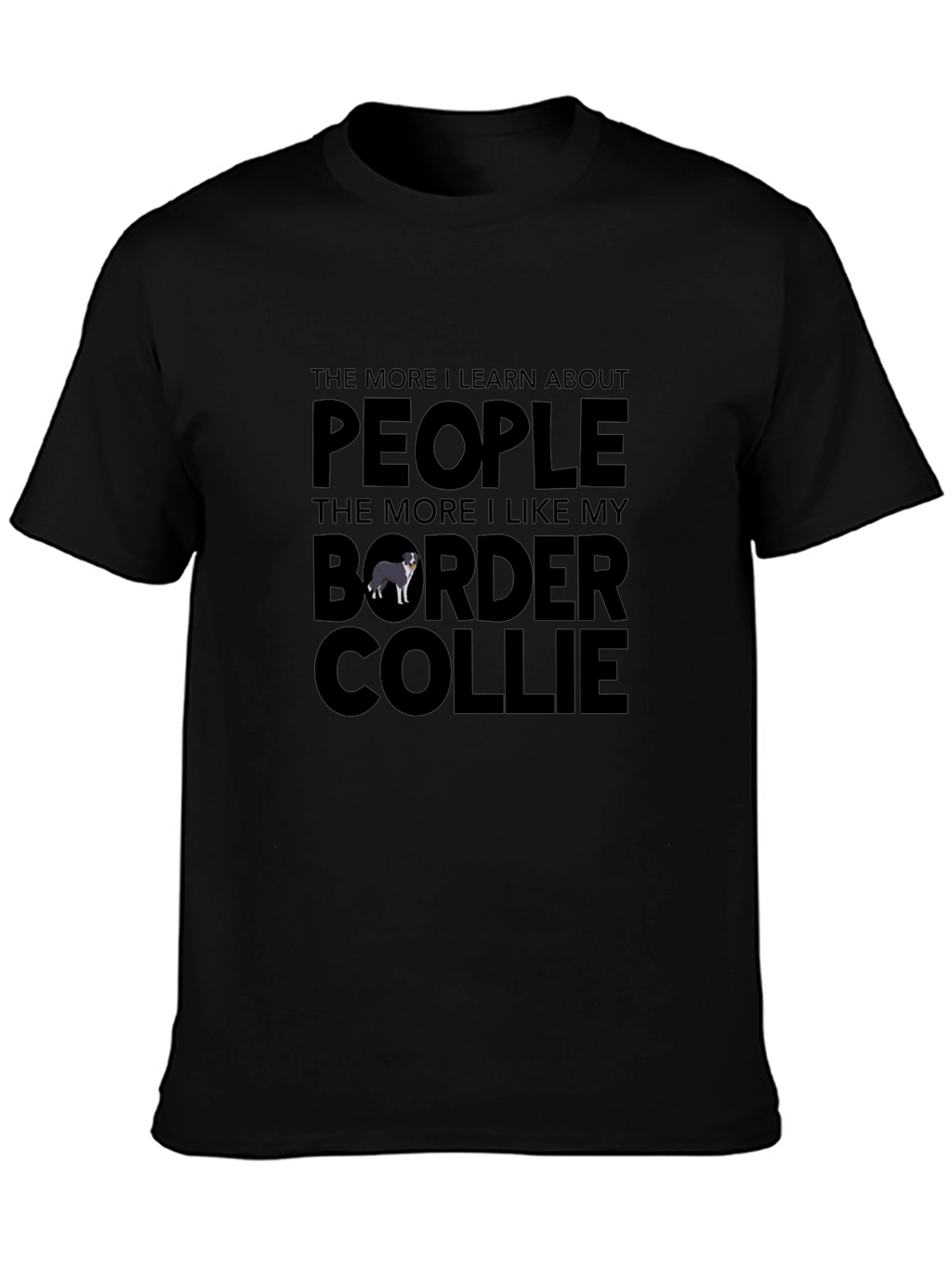 Border Collie Lover T-Shirt - Funny Dog Tee
