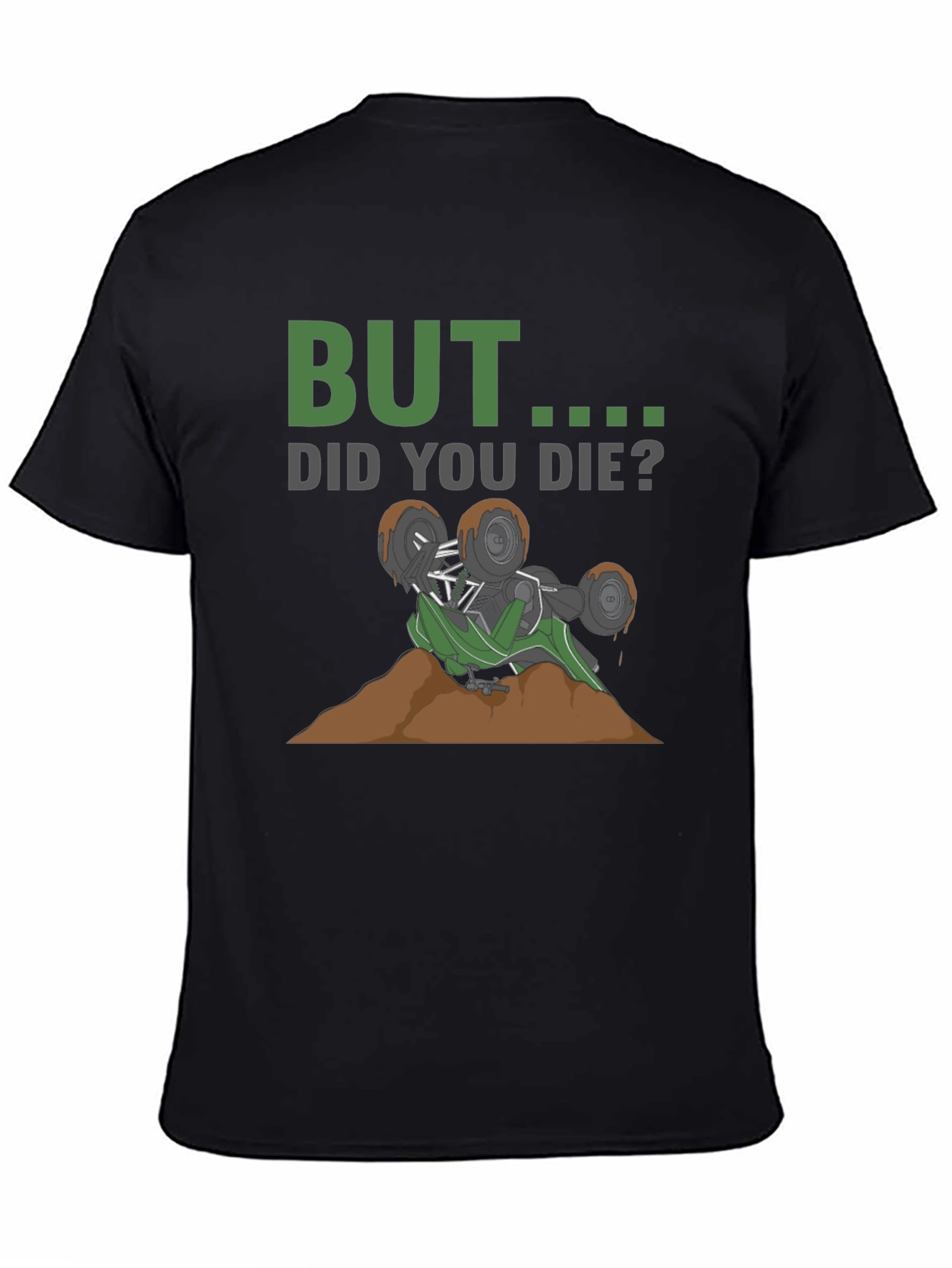 But Did You Die? Off-Road T-Shirt