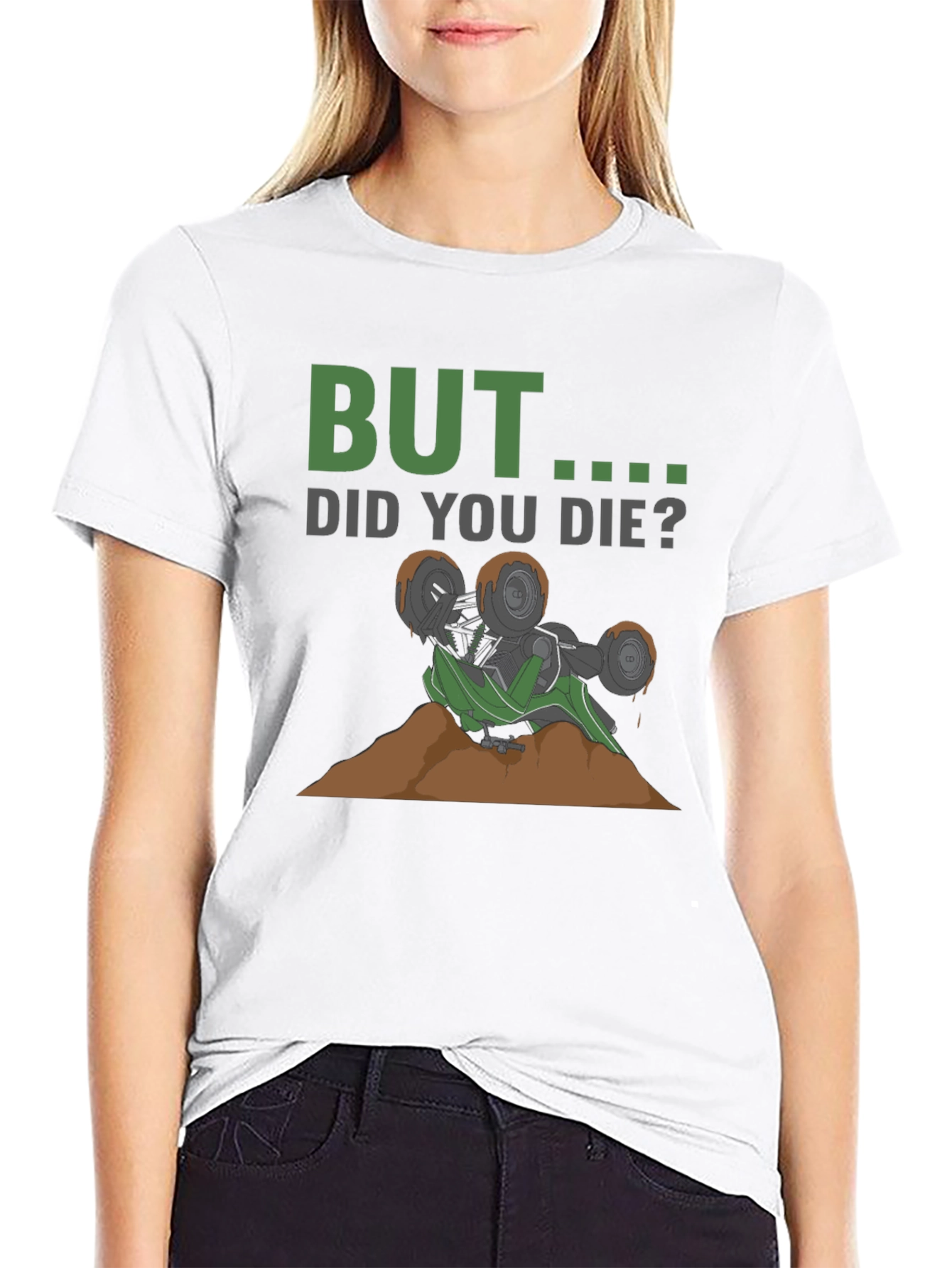 But Did You Die? Off-Road T-Shirt