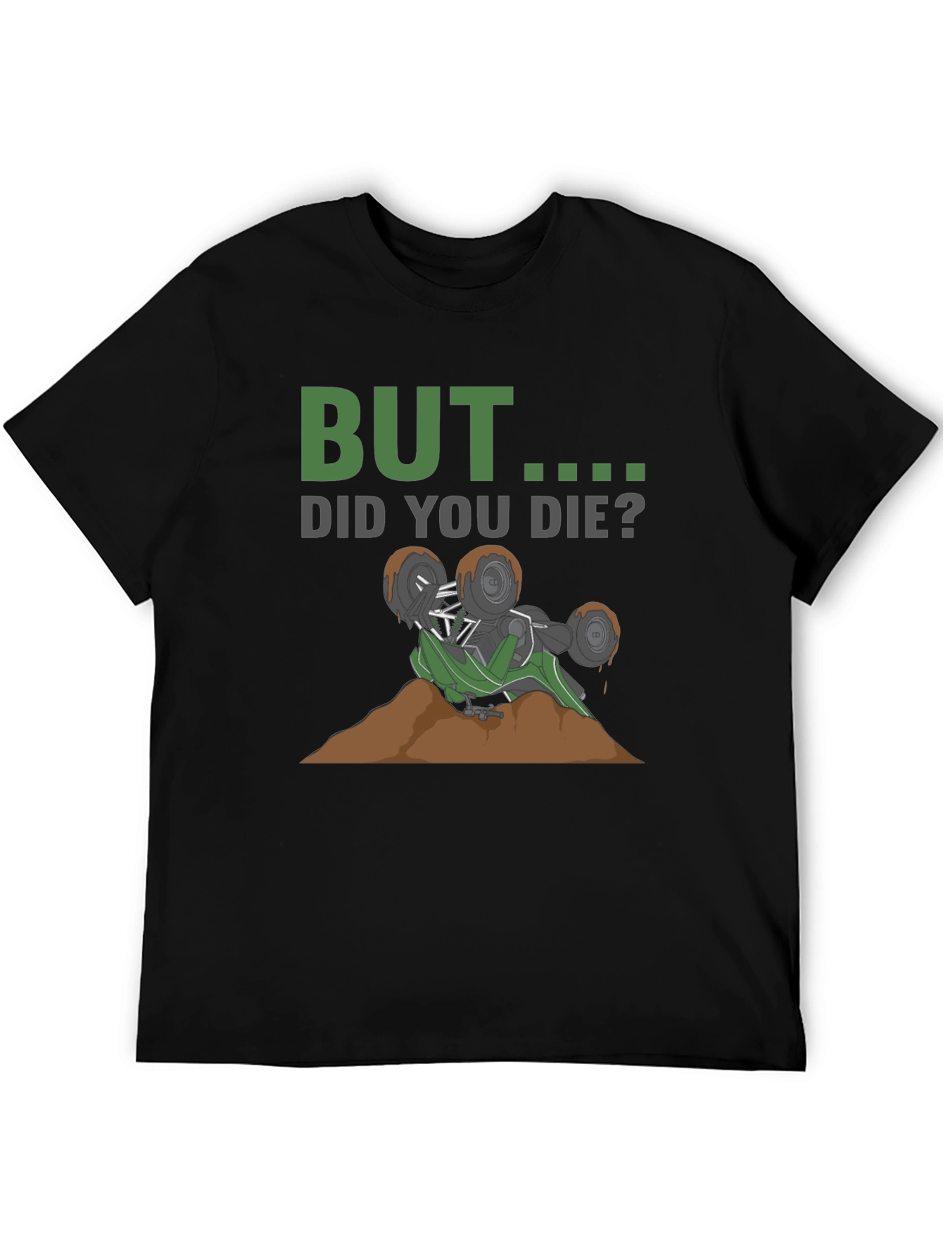 But Did You Die? Off-Road T-Shirt