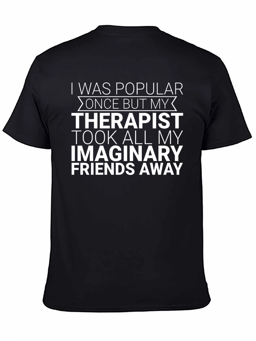 Funny Therapist Took My Imaginary Friends T-Shirt