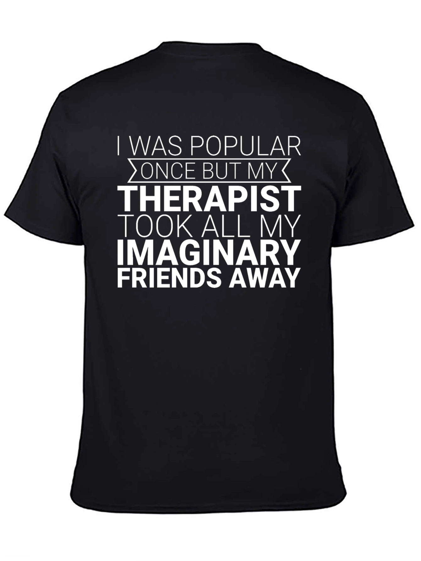Funny Therapist Took My Imaginary Friends T-Shirt