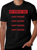 My Perfect Day Kart Racing T-Shirt