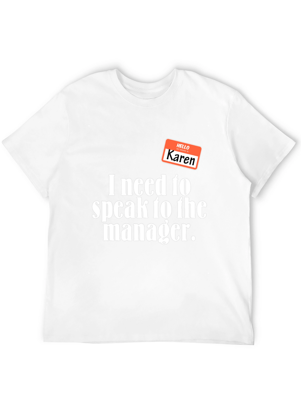 Karen T-Shirt - Speak to the Manager Funny Tee