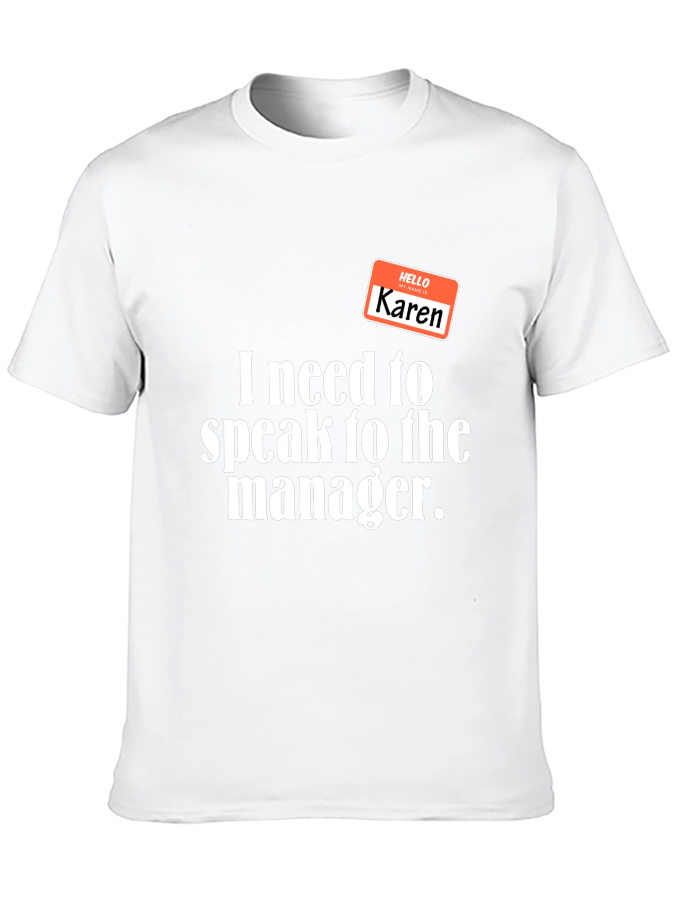 Karen T-Shirt - Speak to the Manager Funny Tee