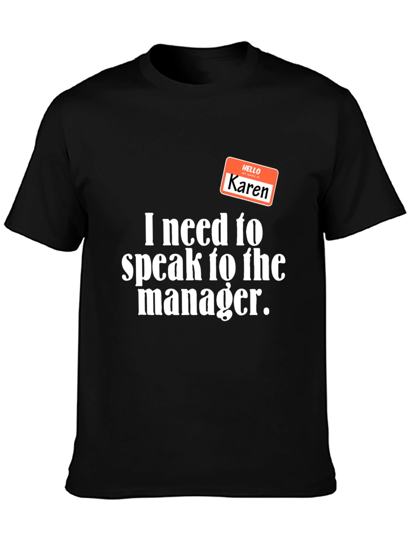 Karen T-Shirt - Speak to the Manager Funny Tee