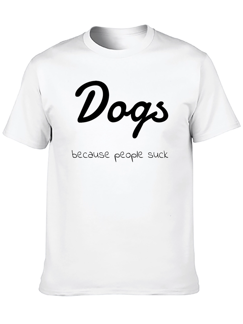 Dogs Because People Suck Black T-Shirt