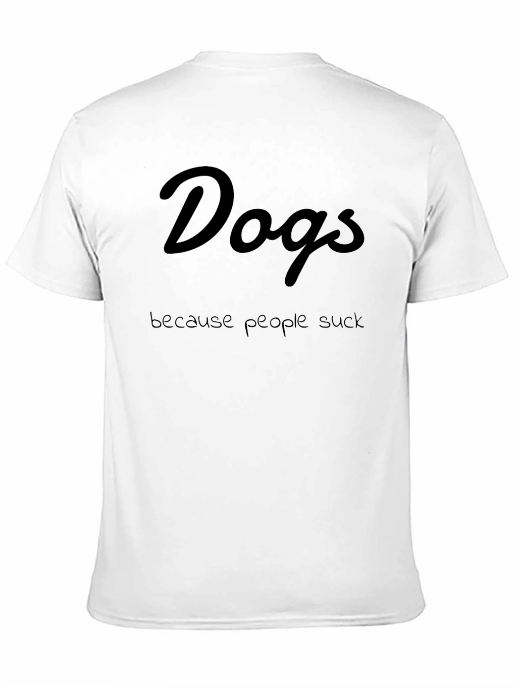Dogs Because People Suck Black T-Shirt