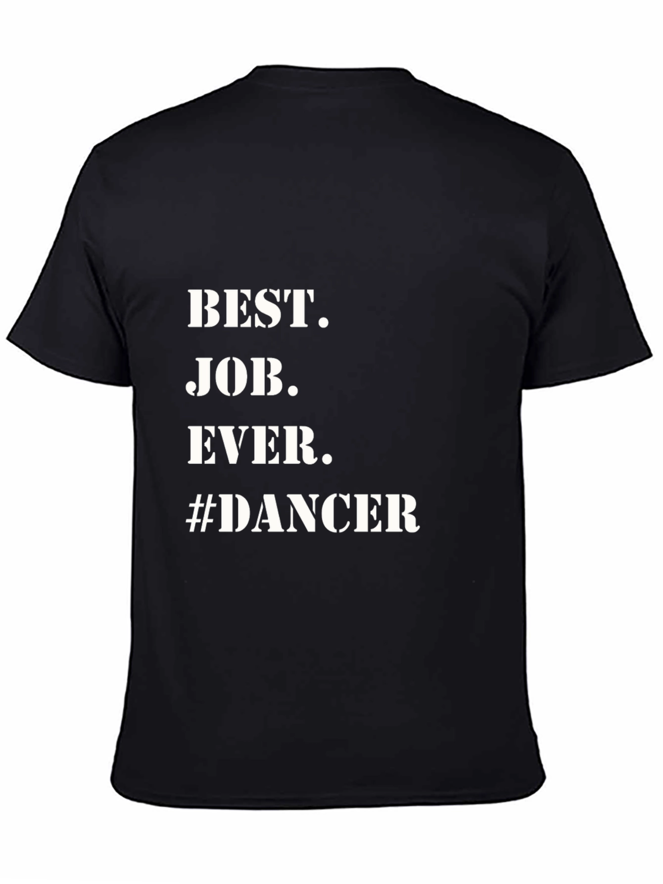Best Job Ever #Dancer T-Shirt