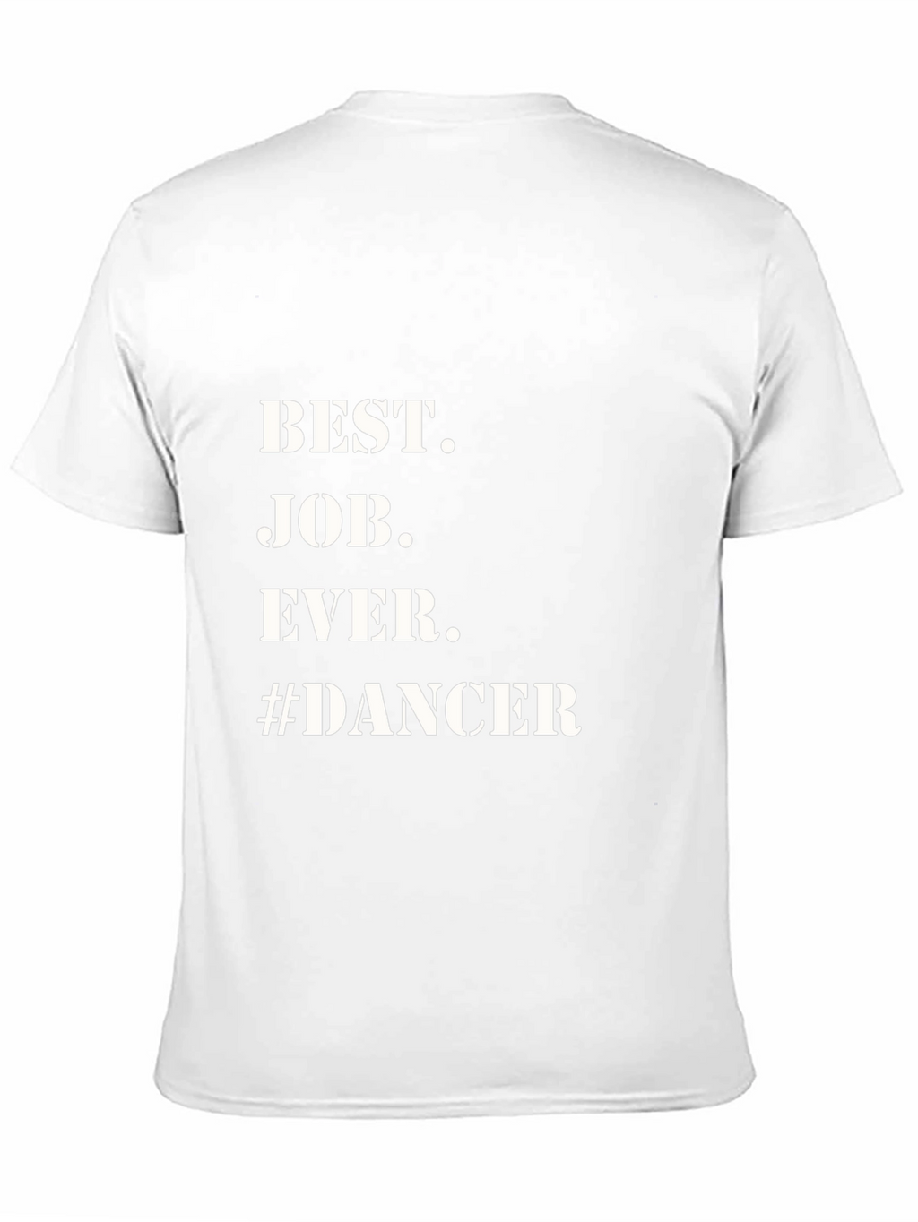 Best Job Ever #Dancer T-Shirt