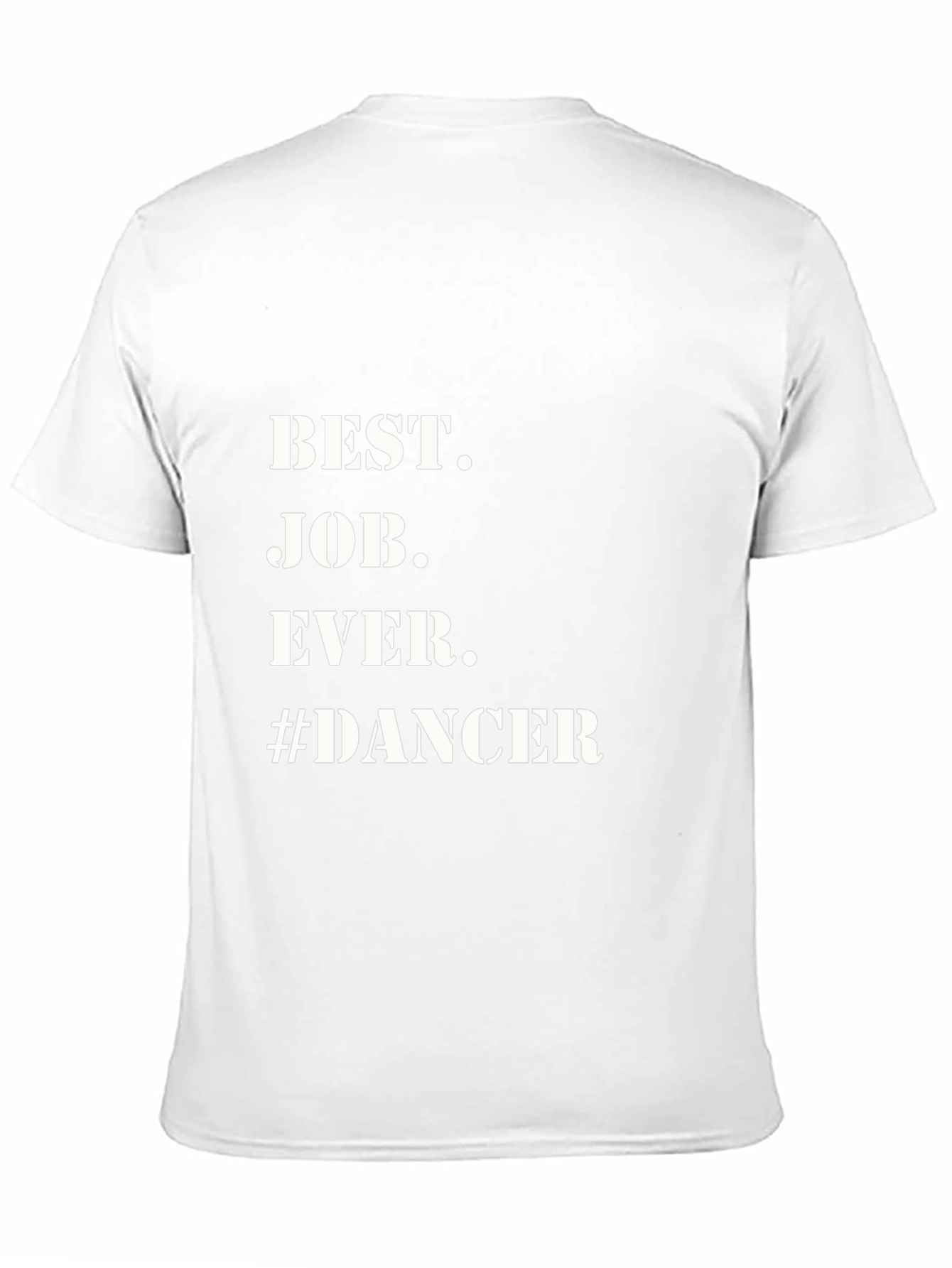 Best Job Ever #Dancer T-Shirt