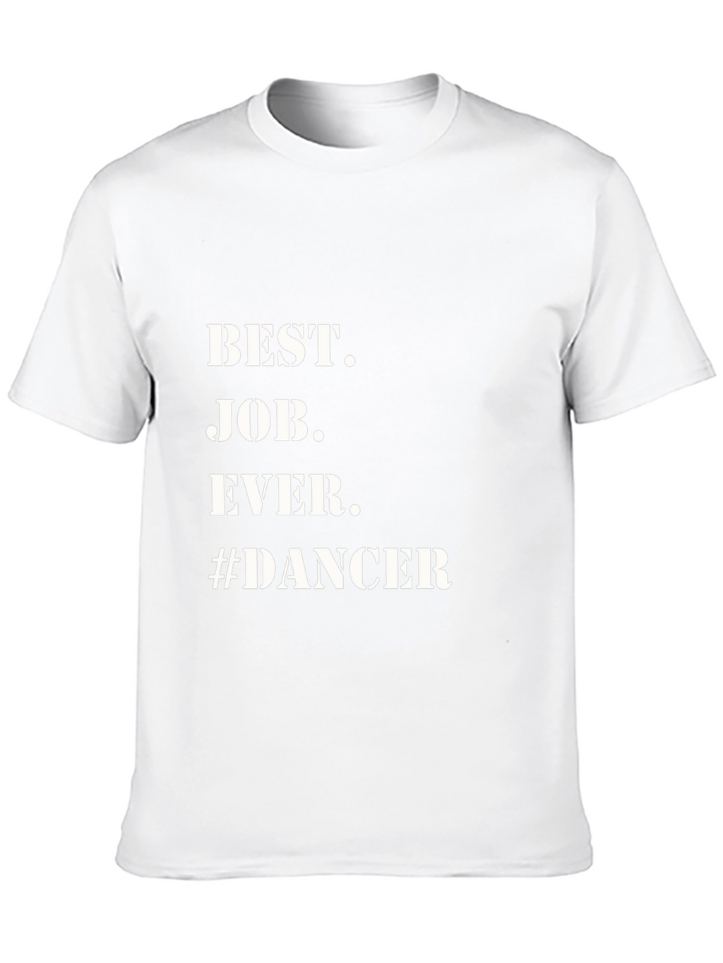 Best Job Ever #Dancer T-Shirt