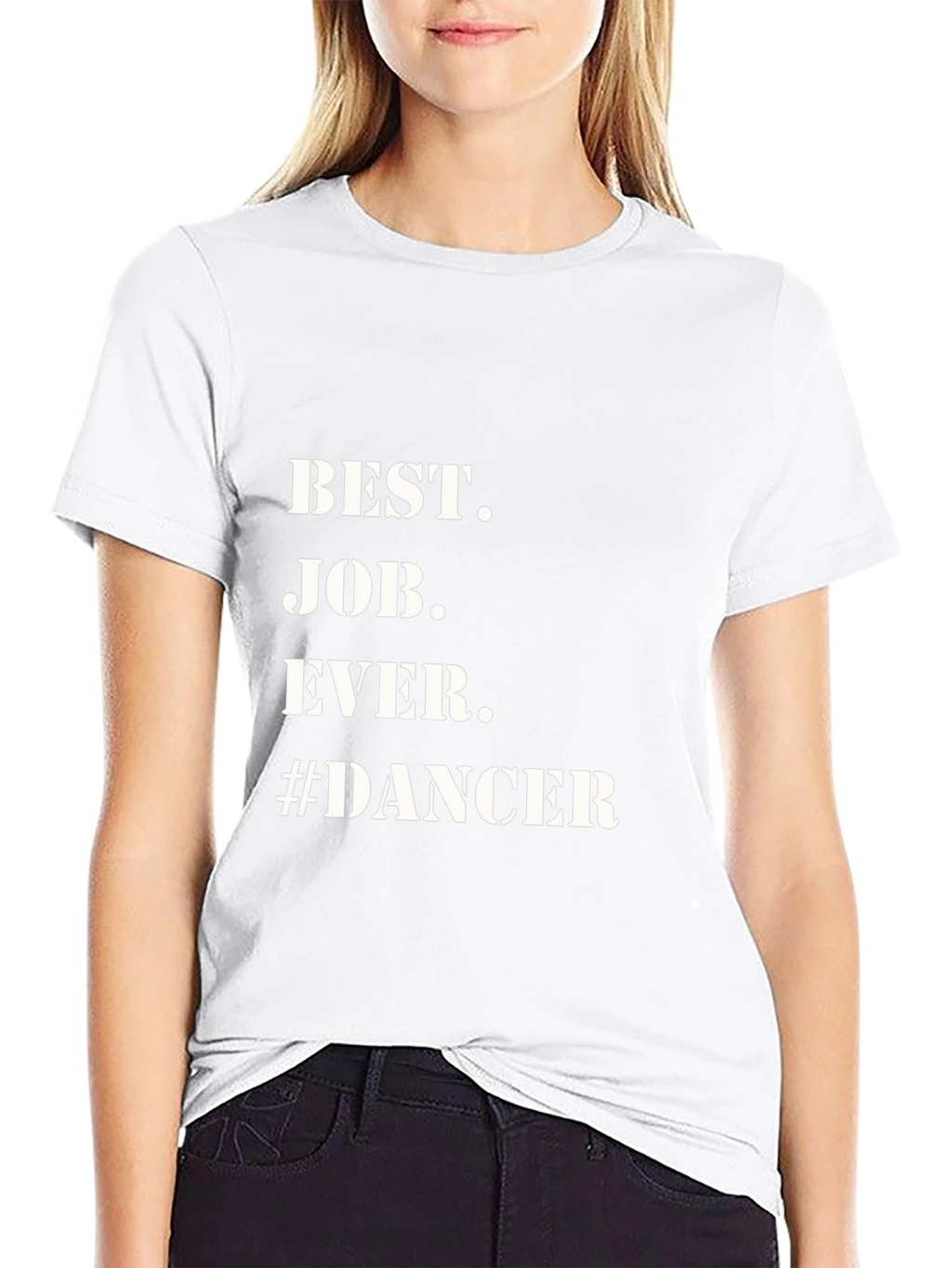 Best Job Ever #Dancer T-Shirt