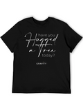 Hugged a Tree Today? Graphic Tee