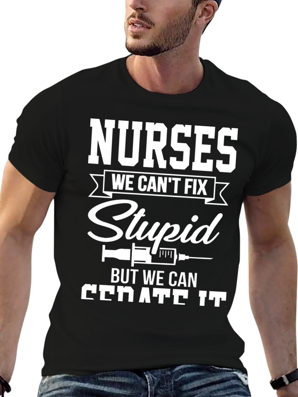 Nurses Cant Fix Stupid T-Shirt